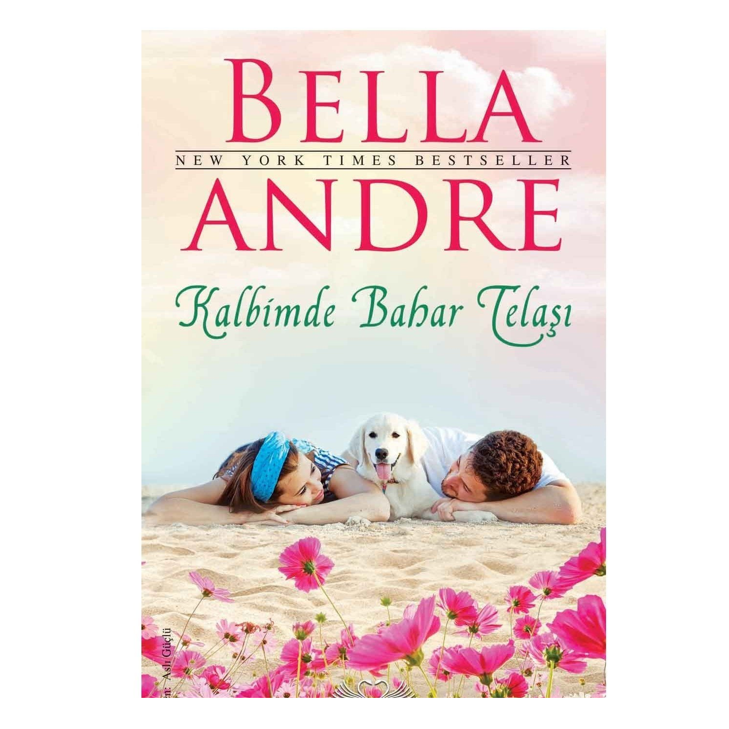 Kalbimde Bahar Telaşı - Bella Andre