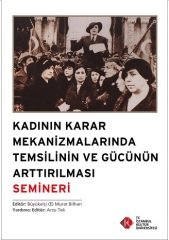 KADININ KARAR MEKANİZMALARINDA TEMSİLİNİN VE GÜCÜNÜN ARTIRILMASI