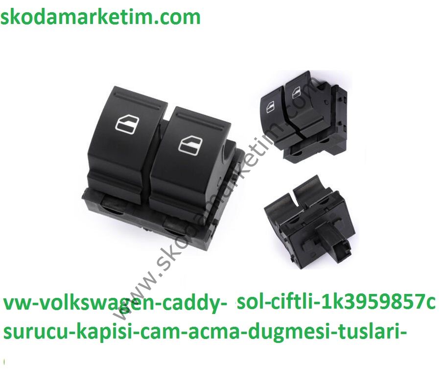 VW Volkswagen Caddy- Sol Sürücü Kapısı Cam Açma Düğmesi Tuşları Çiftli 1K3959857C