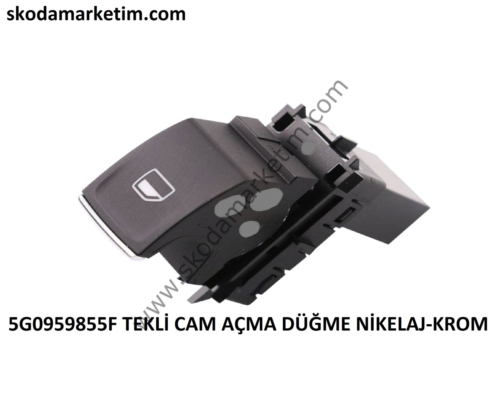 VOLKSWAGEN SAĞ ÖN ARKA NİKELAJLI-KROMLU- TEKLİ CAM DÜĞMESİ--5G0959855F