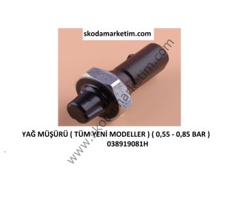 YAĞ MÜŞÜRÜ ( TÜM YENİ MODELLER ) ( 0,55 - 0,85 BAR )-[VAG]. 038 919 081 [SKODA]. 038 919 081 C [SKODA]. 038 919 081 H [SKODA]. 038 919 081 K [SKODA]. 038 919 081 [VW]. 038 919 081 C [VW-