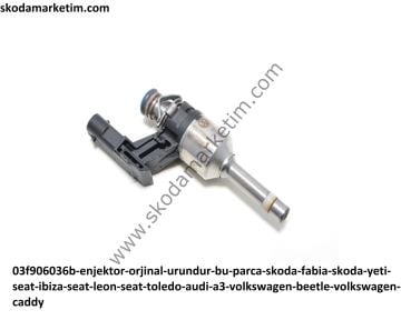 03F906036B-ÇIKMA- Enjektör Orjinal üründür. Bu parça Skoda Fabia, Skoda Yeti, Seat Ibiza, Seat Leon, Seat Toledo, Audi A3, Volkswagen Beetle, Volkswagen Caddy