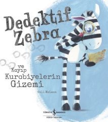 İş Bankası Kültür Yayınları Dedektif Zebra Ve Kayıp Kurabiyelerin Gizemi