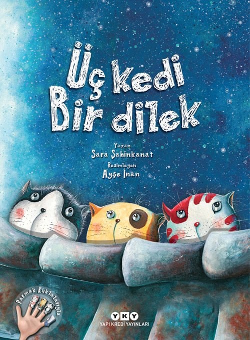 ÜÇ KEDI BIR DILEK - SARA ŞAHİNKANAT