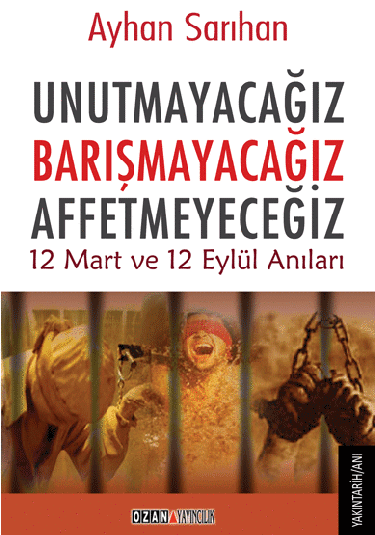 Unutmayacağız-Barışmayacağız-Affetmeyeceğiz