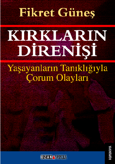 Kırkların Direnişi / Çorum Olayları