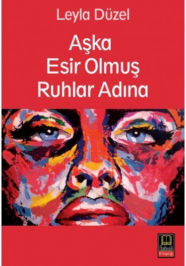 Aşka Esir Olmuş Ruhlar Adına