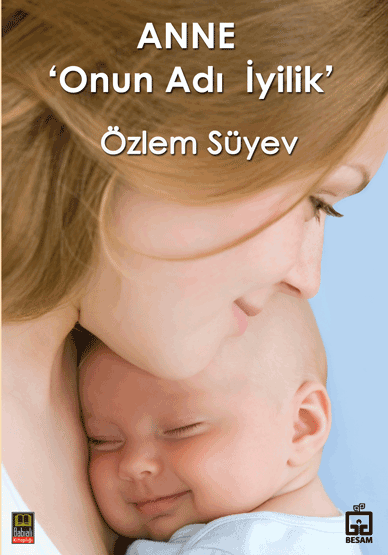 Anne - Onun Adı İyilik