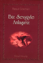 Biz Sevgiyle Anlaşırız