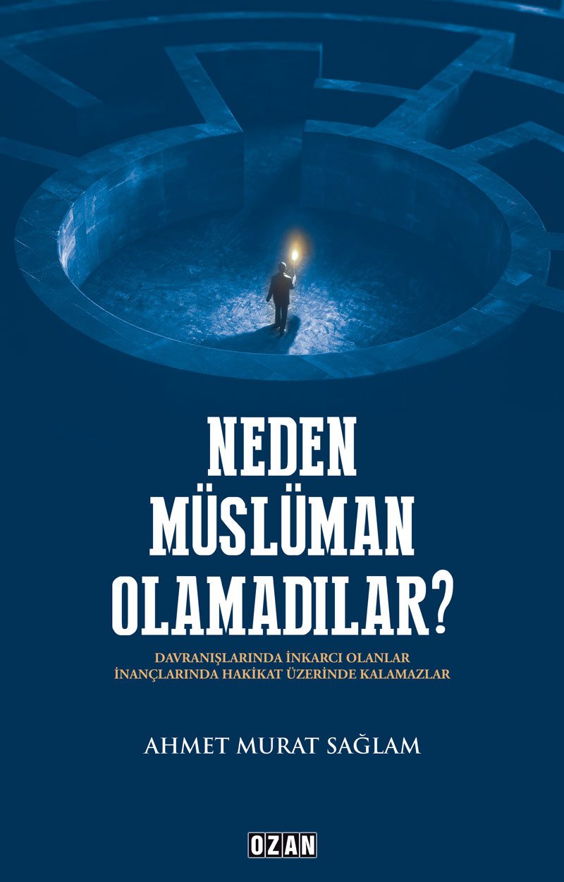 NEDEN MÜSLÜMAN OLAMADILAR?