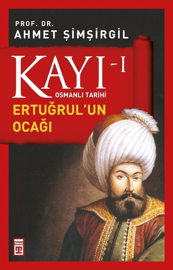 Kayı 1: Ertuğrul’un Ocağı - Ahmet Şimşirgil