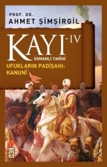 Kayı 4: Ufukların Padişahı Kanuni - Ahmet Şimşirgil