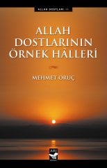 Allah Dostlarının Örnek Halleri-Mehmet Oruç
