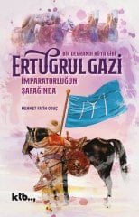 İmparatorluğun Şafağında Ertuğrul Gazi-Mehmet Fatih Oruç