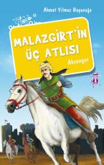 Malazgirt'in Üç Atlısı - Ahmet Yılmaz Boyunağa