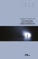 Tünelin Ortasında - Orhan Baylan