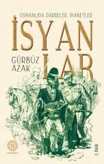 Osmanlıda Darbeler, İhanetler, İsyanlar - Gürbüz Azak