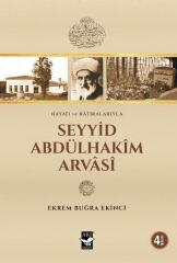 Seyyid Abdülhakim Arvasi - Ekrem Buğra Ekinci