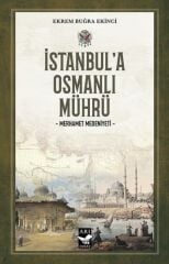İstanbula Osmanlı Mührü - Ekrem Buğra Ekinci