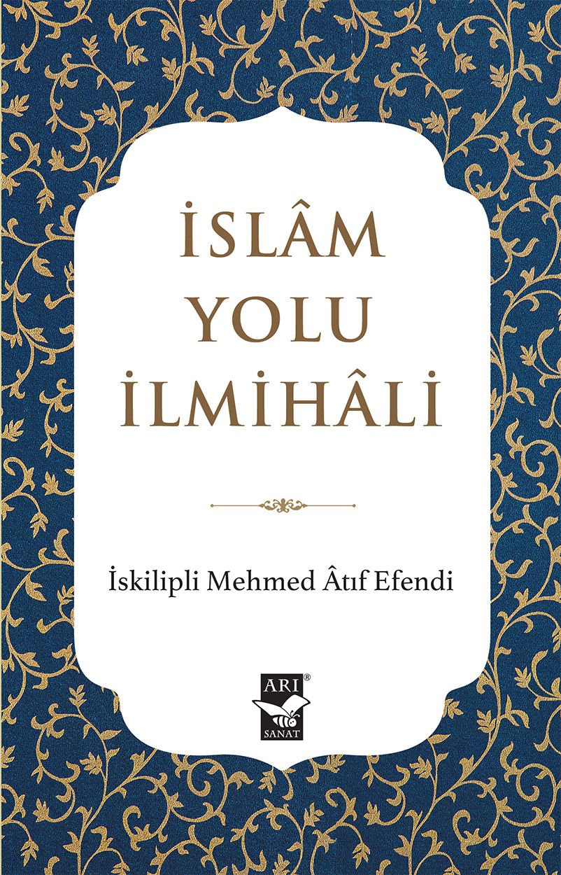 İslam Yolu İlmihali - İskilipli Mehmed Atıf Efendi