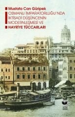 Osmanlı İmparatorluğu’nda İktisadi Düşüncenin Modernleşmesi ve Hayriye Tüccarları