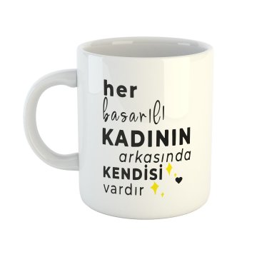 Her Başarılı Kadının Arkasında Kendisi Vardır Kupa Bardak