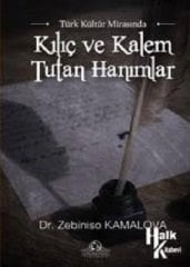 Kılıç ve Kalem Tutan Hanımlar - Zebinso KAMALOVA