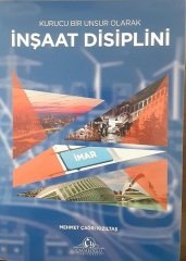 Kurucu Bir Unsur Olarak İnşaat Disiplini - Mehmet Çağrı KIZILTAŞ