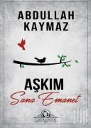 Aşkım Sana Emanet - Abdullah KAYMAZ