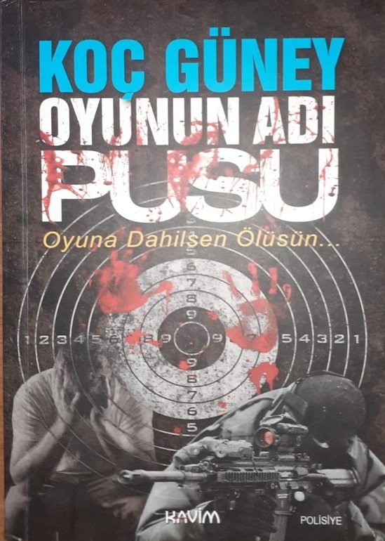 Oyunun Adı Pusu / Koç Güney