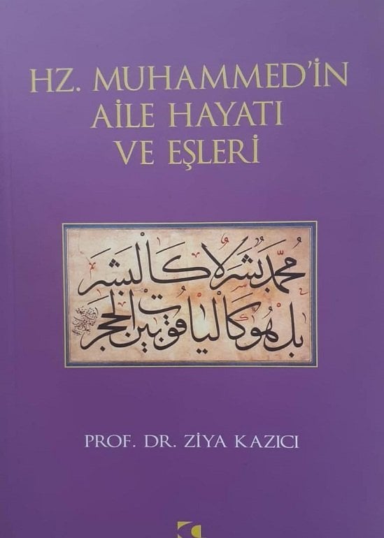 Hz.Muhammed'in Aile Hayatı ve Eşleri / Prof. Dr. Ziya Kazan