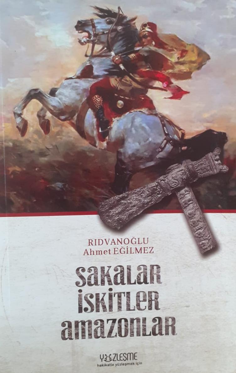 Sakatlar İskitler Amazonlar / Rıdvanoğlu Ahmet Eğilmez