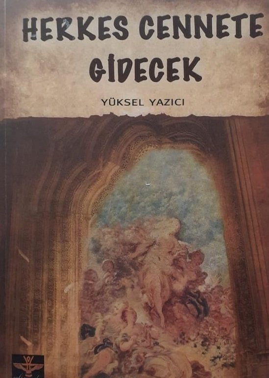 Herkes Cennete Gidecek / Yüksel  YAZICI