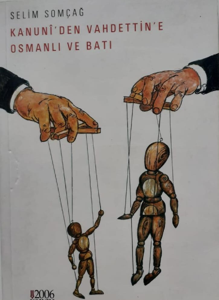 Kanuniden Vahdettine Osmanlı Devleti / Selim Somçağ