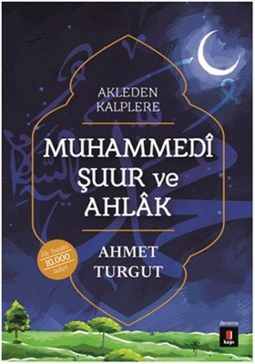 Muhammedi Şuur ve Ahlak - Ahmet TURGUT