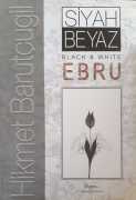 Siyah Beyaz Ebru - Hikmet BARUTÇUGİL