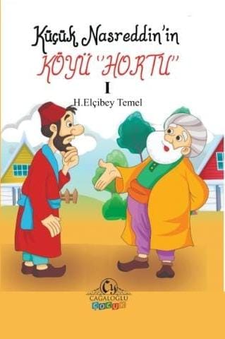 Küçük Nasreddin'in Köyü Hortu - H. Elçibey TEMEL