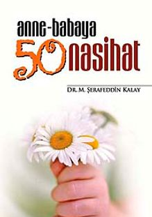 Anne Babaya 50 Nasihat - Dr. M. Şerafeddin Kalay