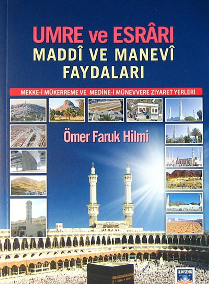 Umre ve Esrarı Maddi ve Manevi Faydaları - Ömer Faruk HİLMİ