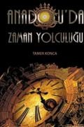 Anadoluda Zaman Yolculuğu - Tamer KONCA