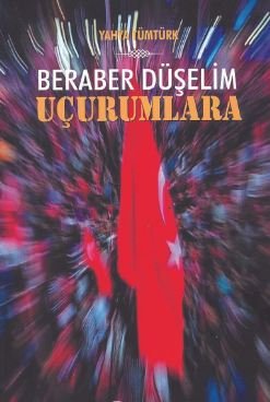 Beraber Düşelim Uçurumlara - Yahya TÜMTÜRK