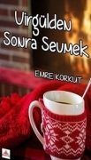 Virgülden Sonra Sevmek - Emre KORKUT