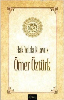 Hak Yolda Kılavuz - Ömer ÖZTÜRK