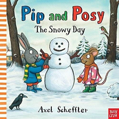 Pip And Posy - The Snowy Day