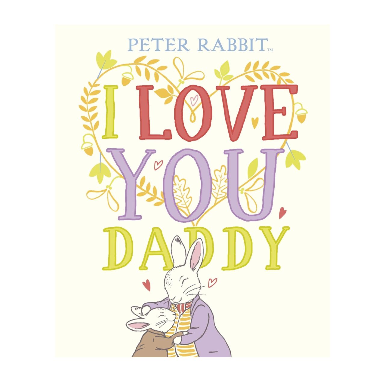 Peter Rabbit I Love You Daddy