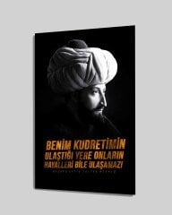 İdealizbiz  Fatih Sultan Mehmed Cam Tablo  4mm Dayanıklı Temperli Cam