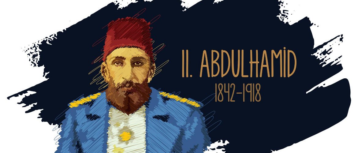 2. Abdülhamid Han; Bizim İçin Ne İfade Eder?