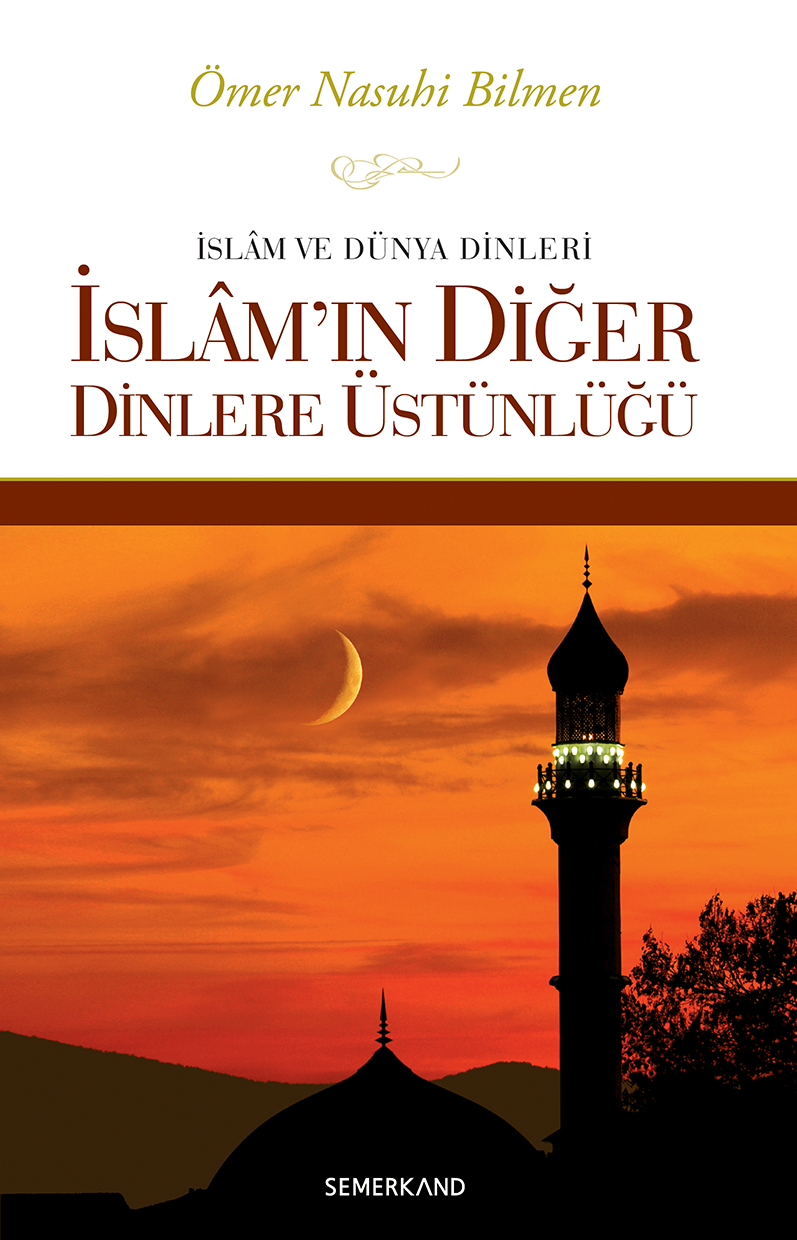 İslamın Diğer Dinlere Üstünlüğü | Ömer Nasuhi Bilmen