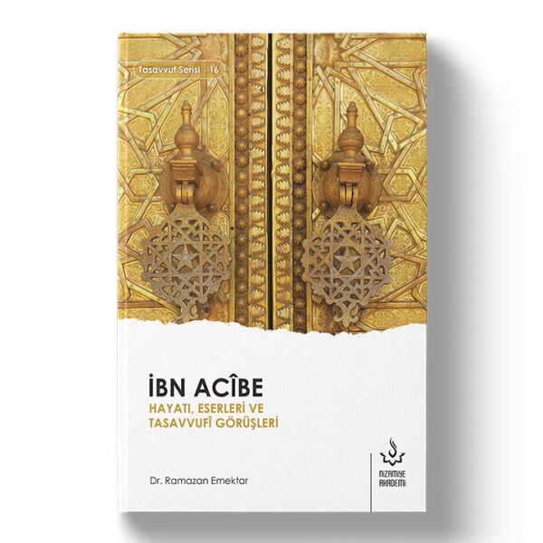 İbn Acibe'nin Hayatı, Eserleri ve Tasavvufi Görüşleri | Dr. Ramazan Emektar