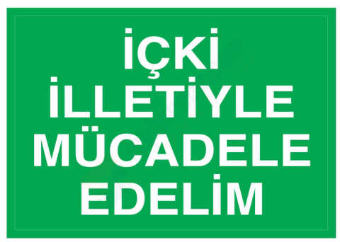 İçki İlletiyle Mücadele Edelim